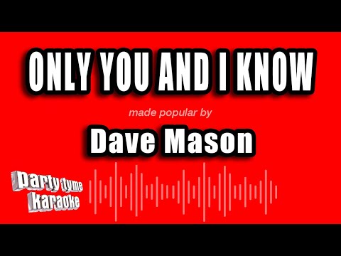 Dave Mason - Only You And I Know