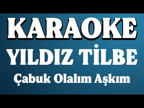 Yıldız Tilbe - Çabuk Olalım Aşkım