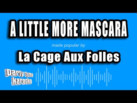 La Cage Aux Folles - A Little More Mascara