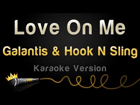 Galantis & Hook N Sling - Love On Me