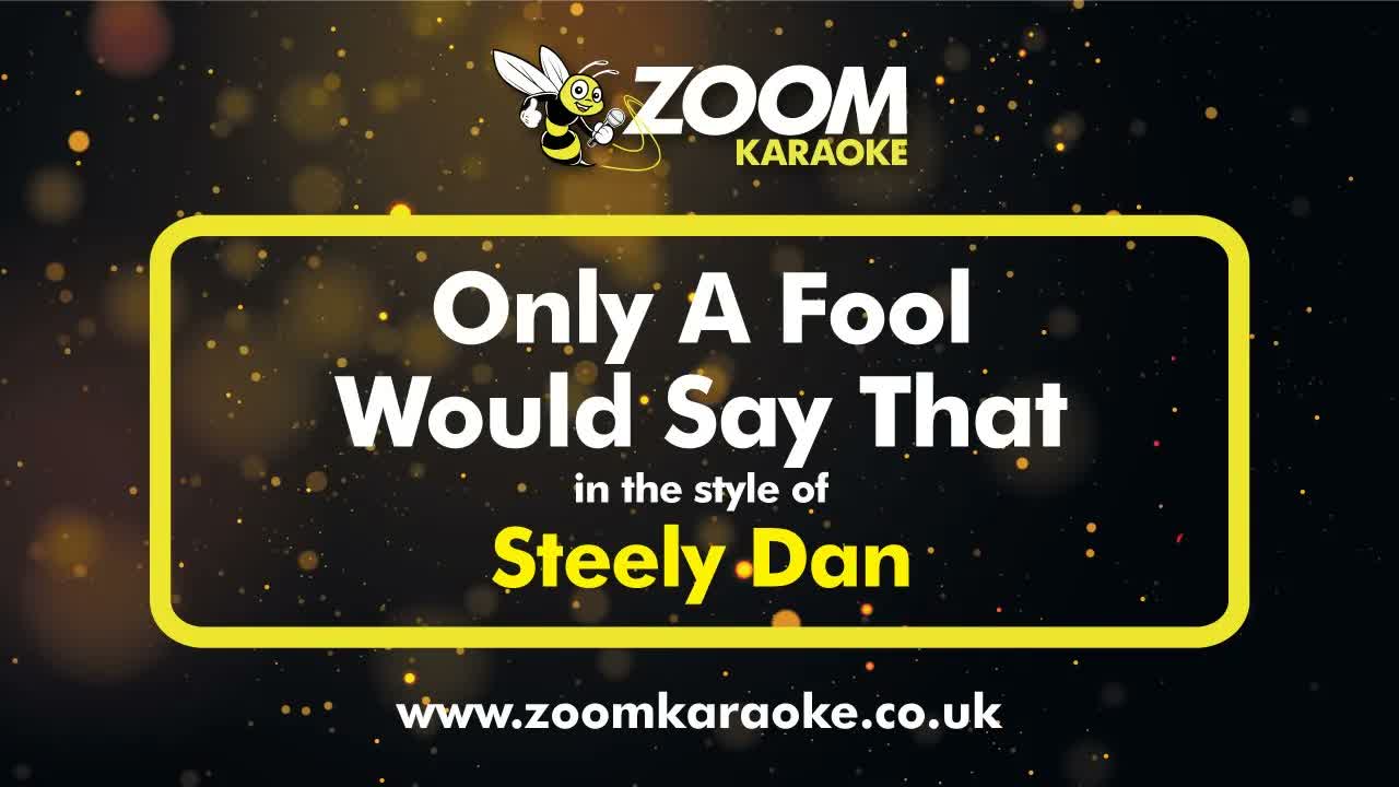 Steely Dan - Only A Fool Would Say That (No Backing Vocals)