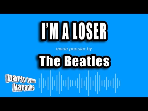 The Beatles - I’m a Loser