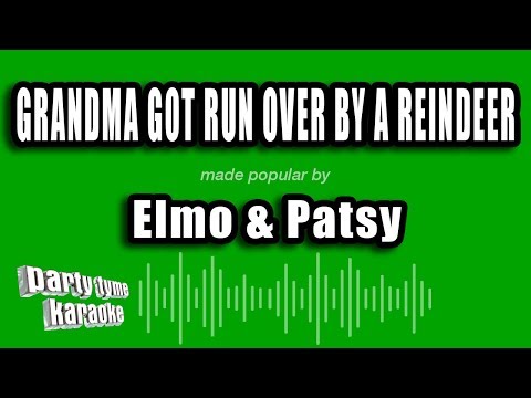 Elmo & Patsy - Grandma Got Run Over By A Reindeer
