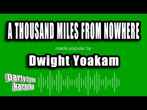 Dwight Yoakam - A Thousand Miles From Nowhere