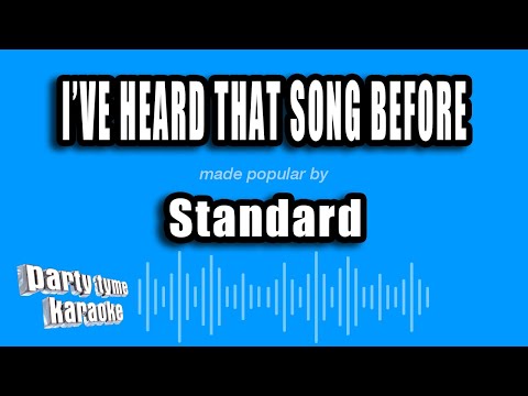 Standard - I've Heard That Song Before