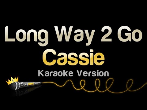 Cassie - Long Way 2 Go