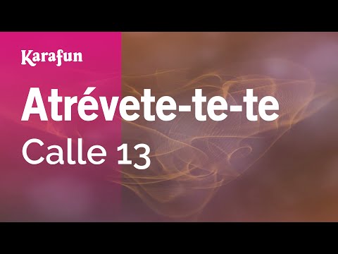 Calle 13 - Atrévete-te-te