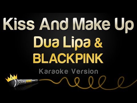 Dua Lipa & BLACKPINK - Kiss And Make Up