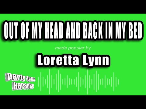 Loretta Lynn - Out of My Head and Back in My Bed
