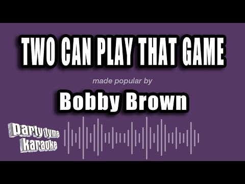 Bobby Brown - Two Can Play That Game