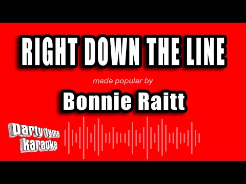 Bonnie Raitt - Right Down The Line