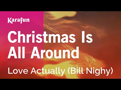 Love Actually (Bill Nighy) - Christmas Is All Around