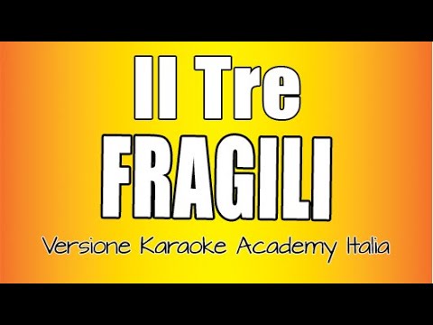 Il Tre - Fragili