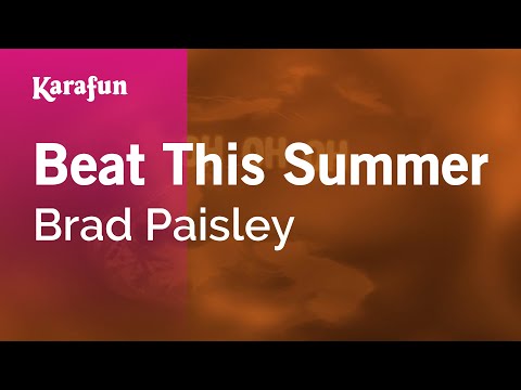 Brad Paisley - Beat This Summer