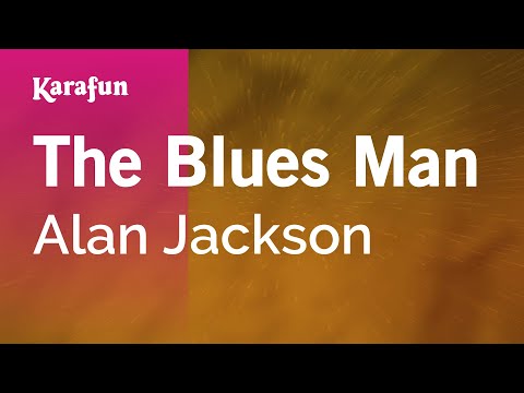 Alan Jackson - The Blues Man