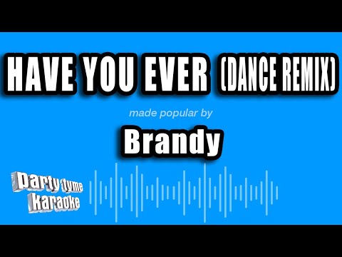 Brandy - Have You Ever (Dance Remix)