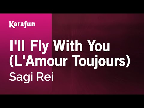 Sagi Rei - I'll Fly with You (L'Amour Toujours)