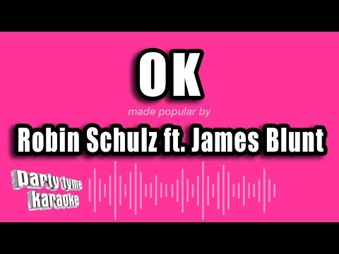 Robin Schulz feat. James Blunt - OK