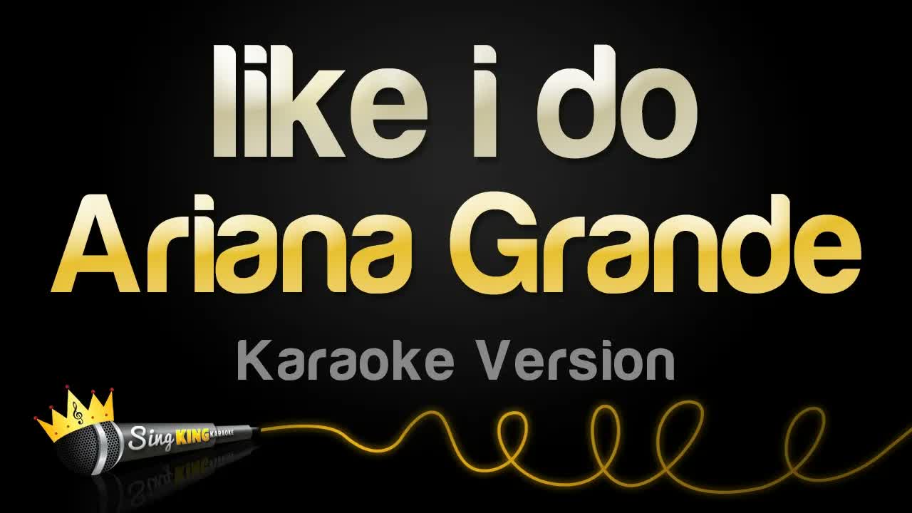 Ariana Grande - like i do