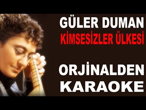 GÜLER DUMAN KİMSESİZLER ÜLKESİ
