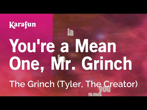 The Grinch (Tyler, The Creator) - You're a Mean One, Mr. Grinch