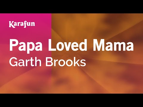 Garth Brooks - Papa Loved Mama