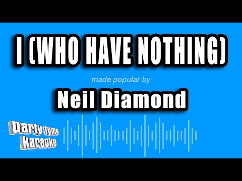 Neil Diamond - I (Who Have Nothing)