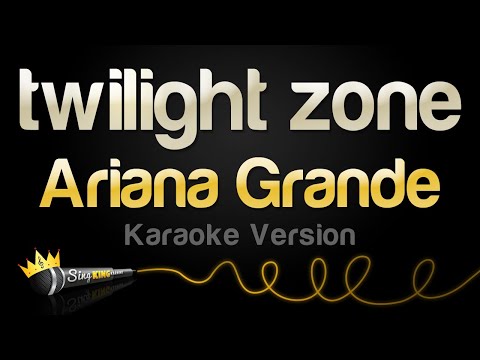 Ariana Grande - twilight zone