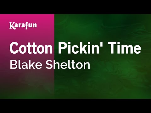 Blake Shelton - Cotton Pickin' Time