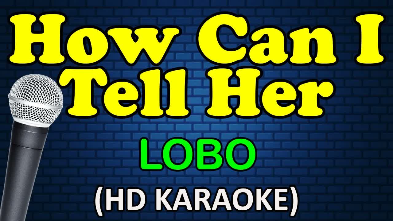 Lobo - How Can I Tell Her
