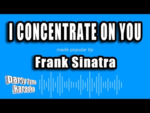 Frank Sinatra - I Concentrate On You