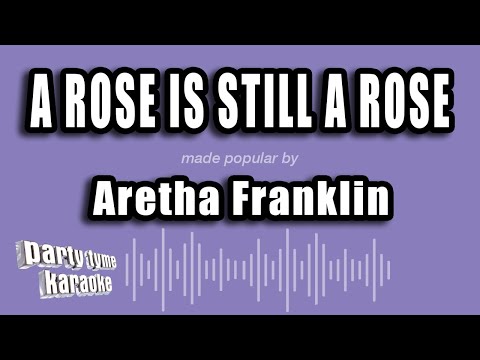 Aretha Franklin - A Rose Is Still A Rose