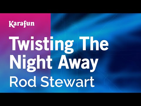 Rod Stewart - Twisting the Night Away
