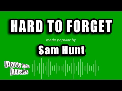 Sam Hunt - Hard To Forget