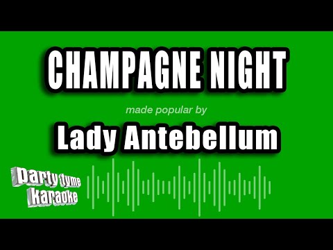 Lady Antebellum - Champagne Night