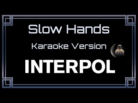 Interpol - Slow Hands