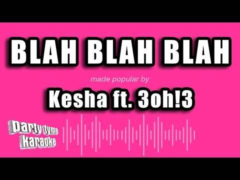 Kesha feat. 3oh!3 - Blah Blah Blah