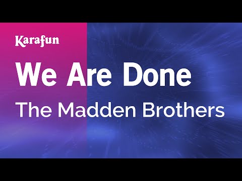 The Madden Brothers - We Are Done