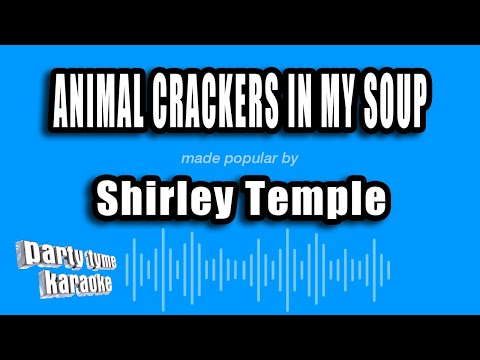 Shirley Temple - Animal Crackers In My Soup