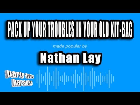 Nathan Lay - Pack Up Your Troubles In Your Old Kit-Bag