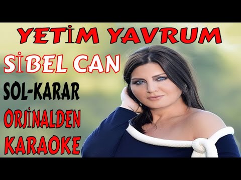 SİBEL CAN - YETİM YAVRUM SOL-KARAR