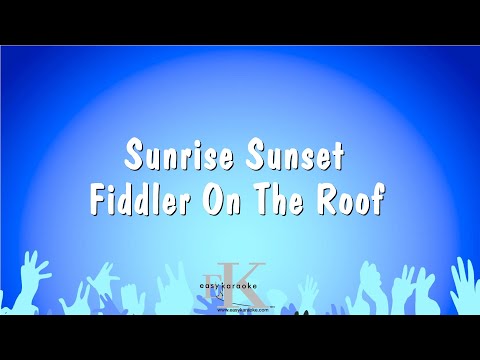 Fiddler On The Roof - Sunrise Sunset