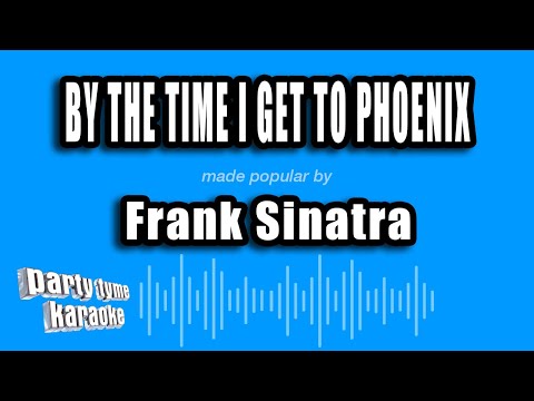 Frank Sinatra - By The Time I Get To Phoenix