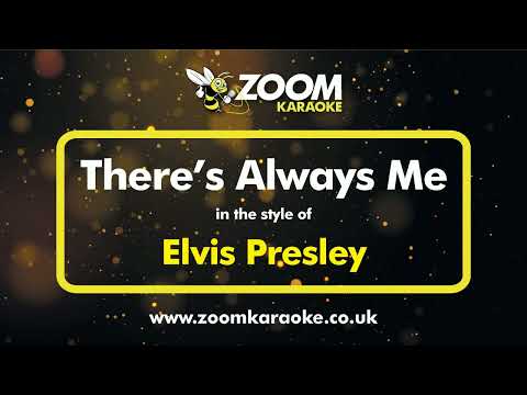 Elvis Presley - There's Always Me