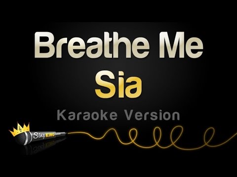 Sia - Breathe Me