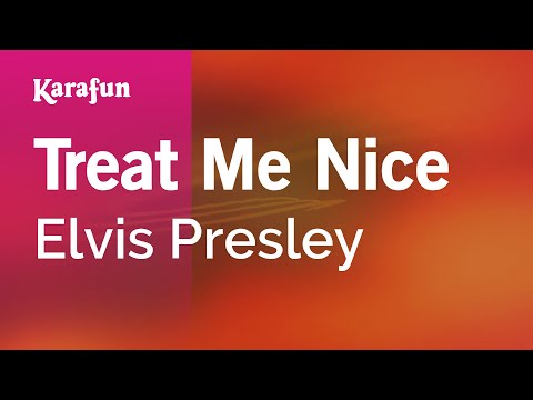 Elvis Presley - Treat Me Nice