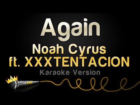 Noah Cyrus feat. XXXTentacion - Again