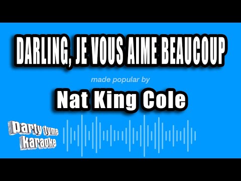 Nat King Cole - Darling, Je Vous Aime Beaucoup