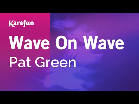 Pat Green - Wave On Wave