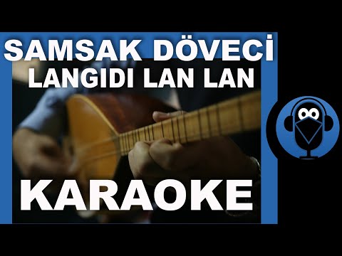 SAMSAK DÖVECİ - LANGIDI LAN LAN / ( Türkü Karaoke ) / Sözleri / COVER